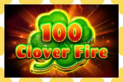 डेमो स्लॉट 100 Clover Fire विनामूल्य आणि नोंदणीशिवाय