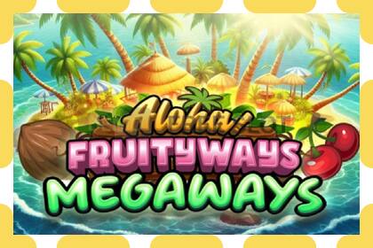 डेमो स्लॉट Aloha! Fruityways विनामूल्य आणि नोंदणीशिवाय