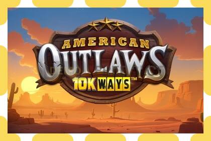 Demo slot American Outlaws 10K Ways free and without registration