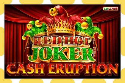 Demo slot Cash Eruption Red Hot Joker free and without registration