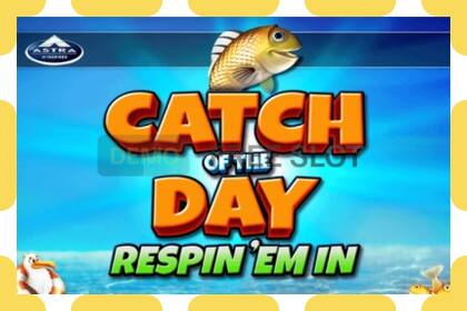 Demo slot Catch of the Day Respin Em In free and without registration