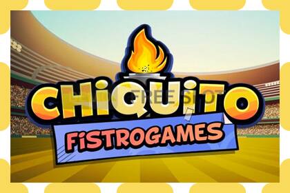 Demo slot Chiquito FistroGames free and without registration