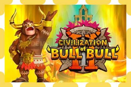 ຊ່ອງຕົວຢ່າງ Civilization of Bull Bull II ບໍ່ເສຍຄ່າແລະບໍ່ມີການລົງທະບຽນ