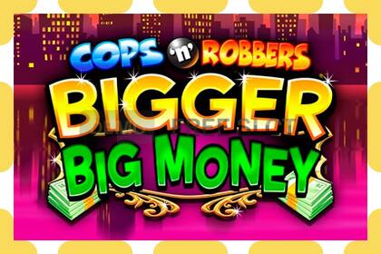 Demo slot Cops n Robbers Bigger Big Money free and without registration