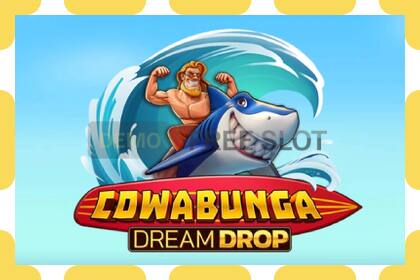 Demo slot Cowabunga Dream Drop free and without registration