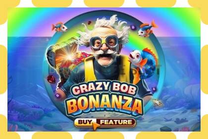 Demo slot Crazy Bob Bonanza free and without registration