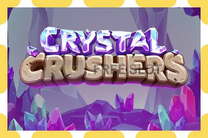 Khe thử nghiệm Crystal Crushers miễn phí và không cần đăng ký