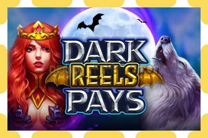 สล็อตสาธิต Dark Reels Pay ฟรีและไม่ต้องลงทะเบียน