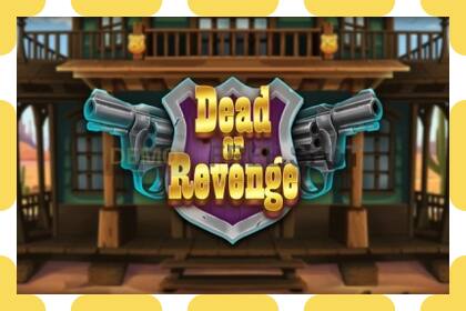 Demo slot Dead or Revenge free and without registration