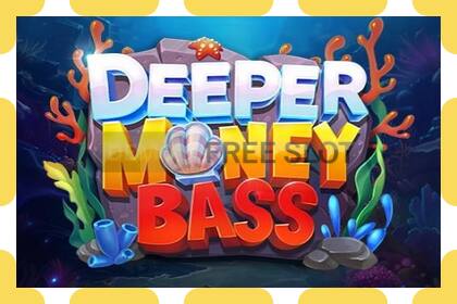 Slot për demonstrim Deeper Money Bass falas dhe pa regjistrim