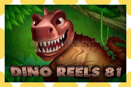 Demo slot Dino Reels 81 gratis och utan registrering