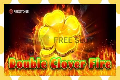 Yanayopangwa demo Double Clover Fire bure na bila usajili