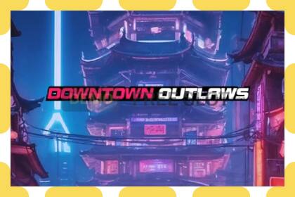 Demo slot Downtown Outlaws free and without registration