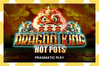 Demo slot Dragon King Hot Pots free and without registration