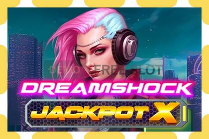 Demo slot Dreamshock: Jackpot X free and without registration