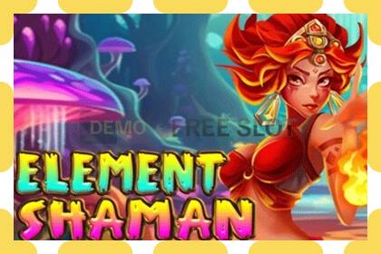 រន្ធដោតសាកល្បង Element Shaman ឥតគិតថ្លៃនិងដោយគ្មានការចុះឈ្មោះ