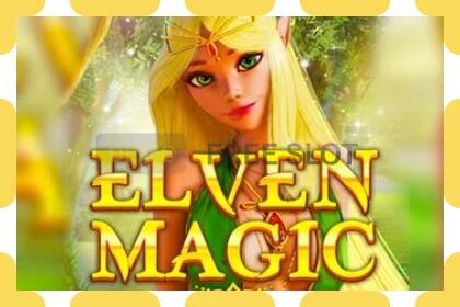 រន្ធដោតសាកល្បង Elven Magic ឥតគិតថ្លៃនិងដោយគ្មានការចុះឈ្មោះ