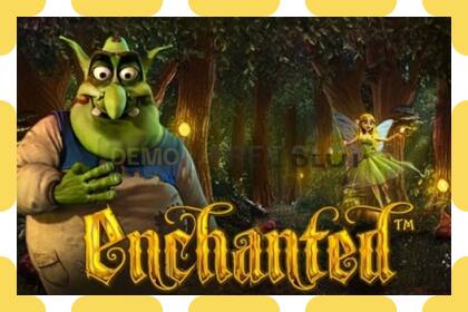 រន្ធដោតសាកល្បង Enchanted ឥតគិតថ្លៃនិងដោយគ្មានការចុះឈ្មោះ