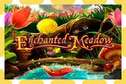 រន្ធដោតសាកល្បង Enchanted Meadow ឥតគិតថ្លៃនិងដោយគ្មានការចុះឈ្មោះ