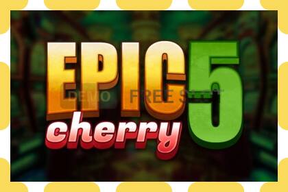 Slot demo Epic Cherry 5 gratuit și fără înregistrare