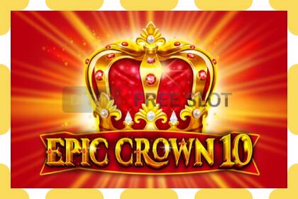 Demo slot Epic Crown 10 free and without registration