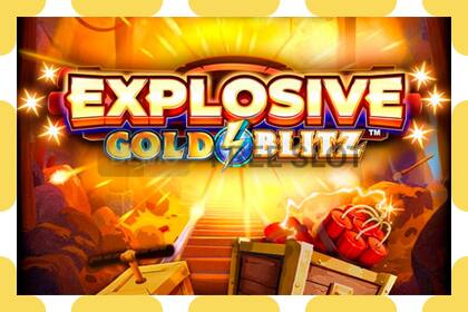 डेमो स्लॉट Explosive Gold Blitz मुफ़्त और बिना पंजीकरण के