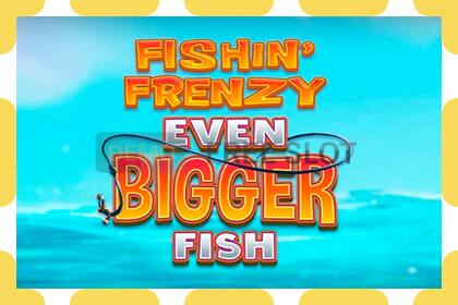 Demo slot Fishin Frenzy Even Bigger Fish free and without registration