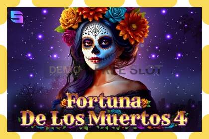 Demo slot Fortuna De Los Muertos 4 free and without registration