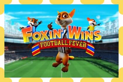 Demo slot Foxin Wins Football Fever free and without registration