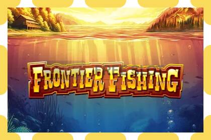 Demo slots Frontier Fishing bezmaksas un bez reģistrācijas