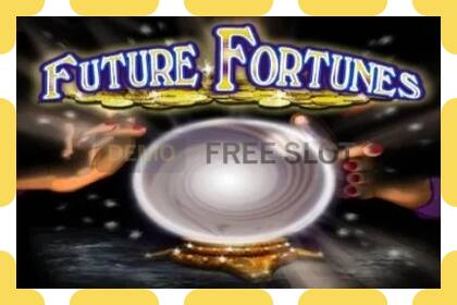 រន្ធដោតសាកល្បង Future Fortunes ឥតគិតថ្លៃនិងដោយគ្មានការចុះឈ្មោះ