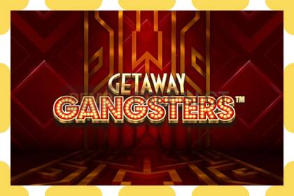 Demo slot Getaway Gangsters free and without registration