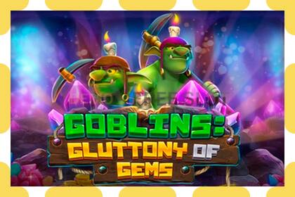 Demo slots Goblins Gluttony of Gems bezmaksas un bez reģistrācijas