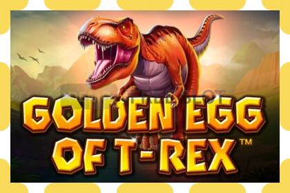 Ковокии намоишӣ Golden Egg of T-Rex ройгон ва бидуни қайд