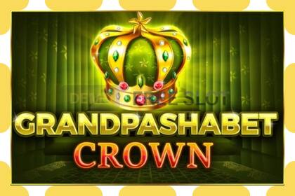 डेमो स्लट Grandpashabet Crown नि: शुल्क र दर्ता बिना