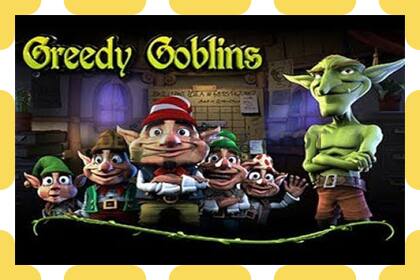 Demo slot Greedy Goblins free and without registration