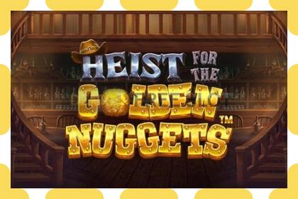 डेमो स्लॉट Heist for the Golden Nuggets विनामूल्य आणि नोंदणीशिवाय