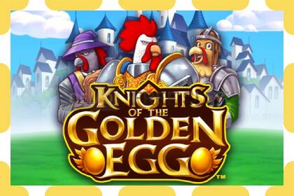 Khe thử nghiệm Knights of the Golden Egg miễn phí và không cần đăng ký