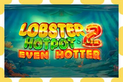 Demo slot Lobster Hotpot 2 Even Hotter free and without registration