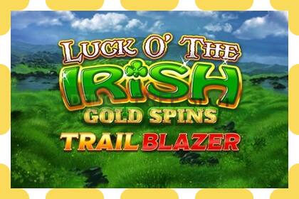 डेमो स्लट Luck O The Irish Gold Spins Trail Blazer नि: शुल्क र दर्ता बिना