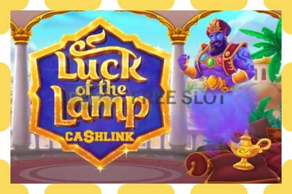 រន្ធដោតសាកល្បង Luck of the Lamp Cashlink ឥតគិតថ្លៃនិងដោយគ្មានការចុះឈ្មោះ