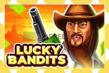 Slot për demonstrim Lucky Bandits falas dhe pa regjistrim