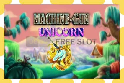 រន្ធដោតសាកល្បង Machine Gun Unicorn ឥតគិតថ្លៃនិងដោយគ្មានការចុះឈ្មោះ