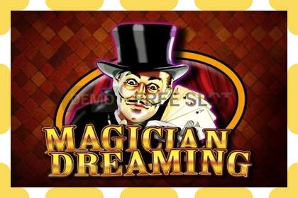 រន្ធដោតសាកល្បង Magician Dreaming ឥតគិតថ្លៃនិងដោយគ្មានការចុះឈ្មោះ