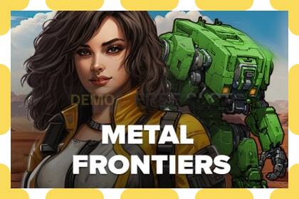 Demo igralni avtomat Metal Frontiers brezplačno in brez registracije