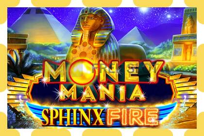 Demo uyasi Money Mania Sphinx Fire bepul va royxatdan holda