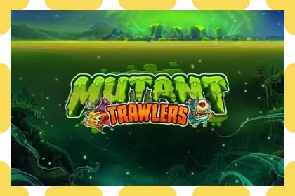 डेमो स्लट Mutant Trawlers नि: शुल्क र दर्ता बिना