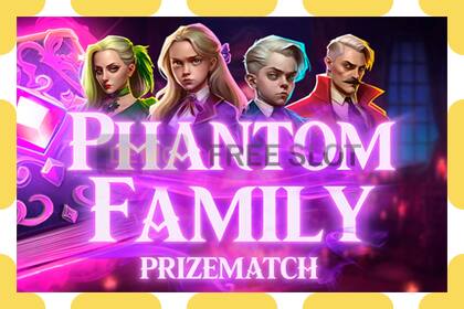 Υποδοχή επίδειξης Phantom Family PrizeMatch δωρεάν και χωρίς εγγραφή