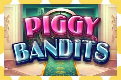 डेमो स्लट Piggy Bandits नि: शुल्क र दर्ता बिना