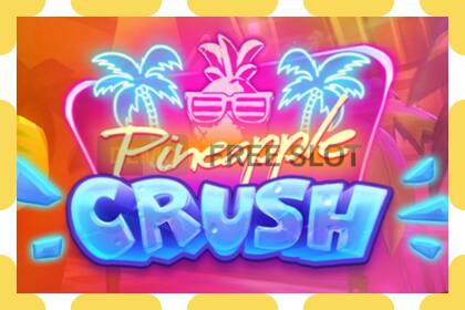 Demo slot Pineapple Crush free and without registration